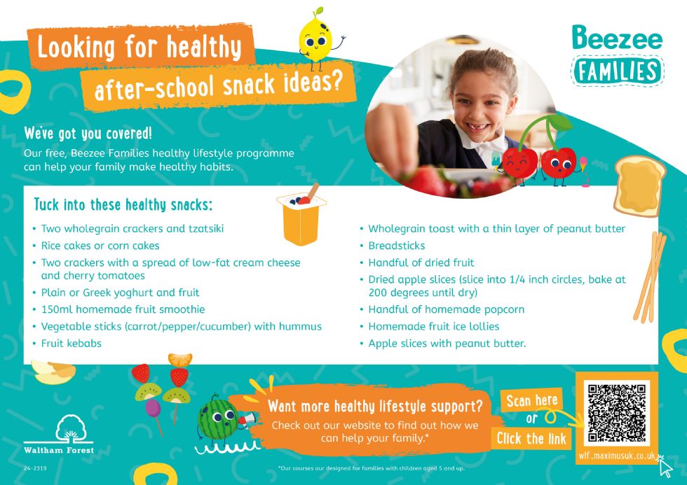 leaflet with ideas for healthy snacks: wholegrain crackers and tzatsiki, rice cakes or corn cakes, crackers with low-fat cream cheese and cherry tomatoes, plain or Greek yoghurt with fruit, 150ml homemade fruit smoothie, vegetable sticks (carrot/pepper/cucumber) with hummus, fruit kebabs